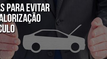 10 dicas para evitar a desvalorização do seu veículo